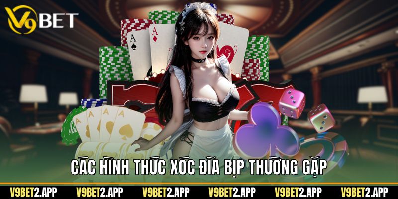 Các hình thức xóc đĩa bịp hay gặp