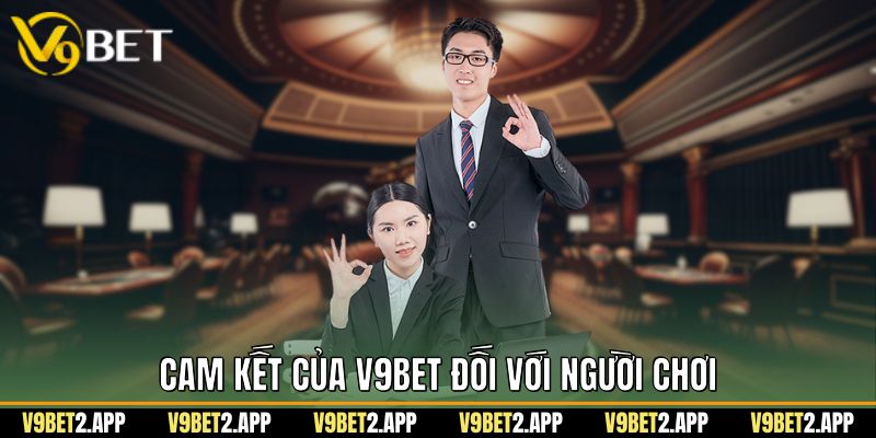 Cam kết của v9bet đối với người chơi