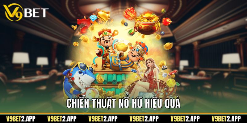 Chiến thuật nổ hũ hiệu quả