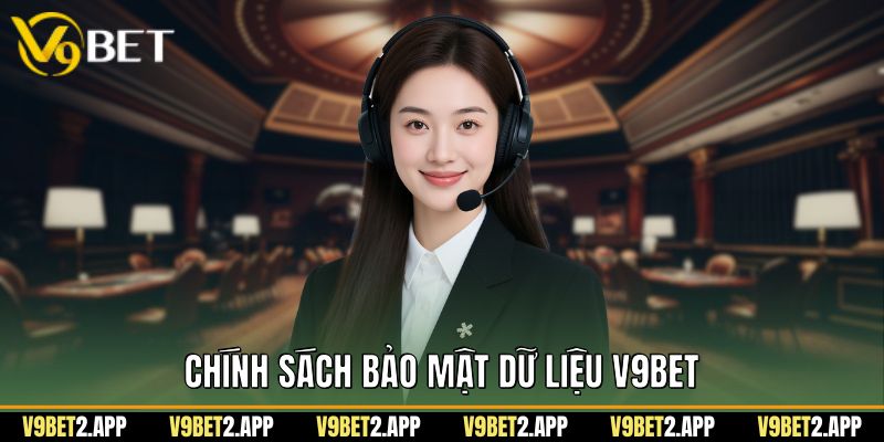 Chính Sách Bảo Mật Dữ Liệu V9Bet