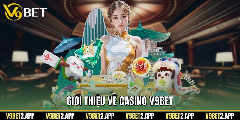 Giới thiệu về casino v9bet