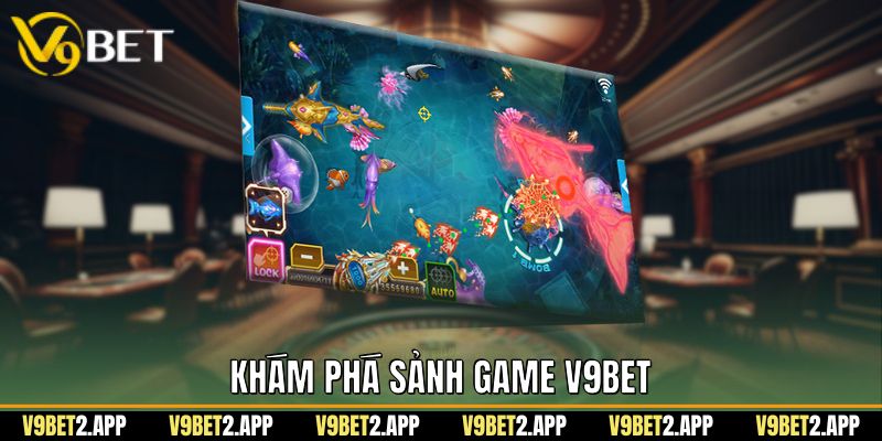 Khám phá sảnh game v9bet