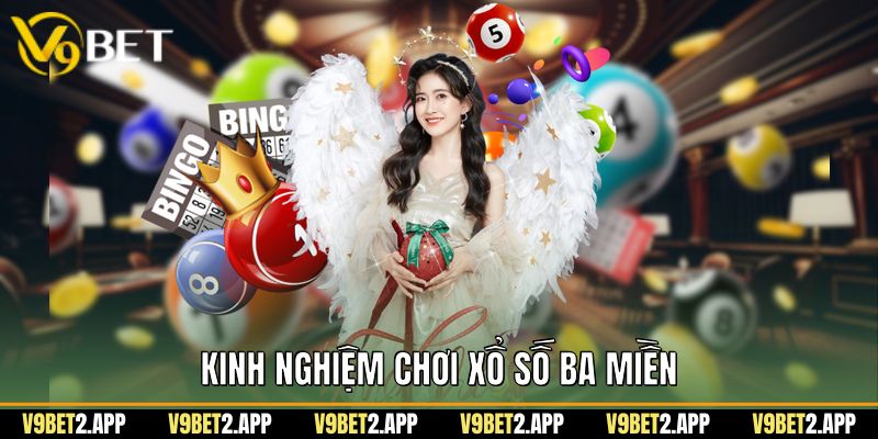 Kinh nghiệm chơi xổ số ba miền