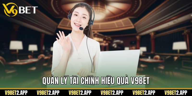 Quản Lý Tài Chính Hiệu Quả V9Bet