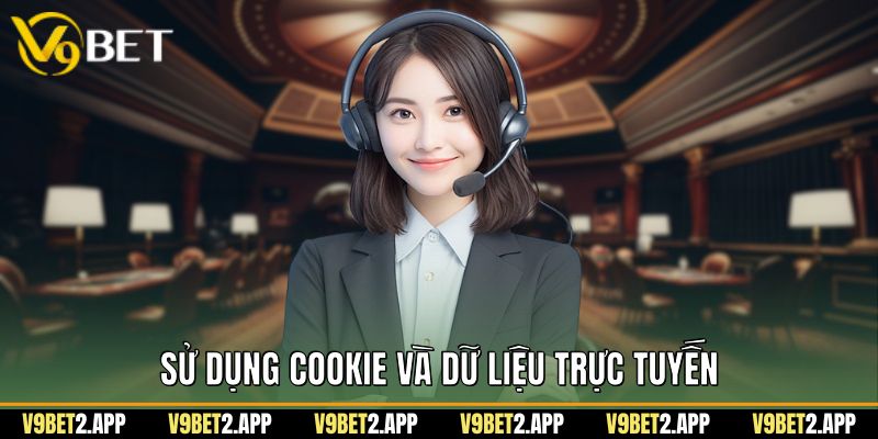 Sử dụng cookie và dữ liệu trực tuyến