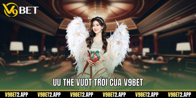 Ưu thế vượt trội của v9bet