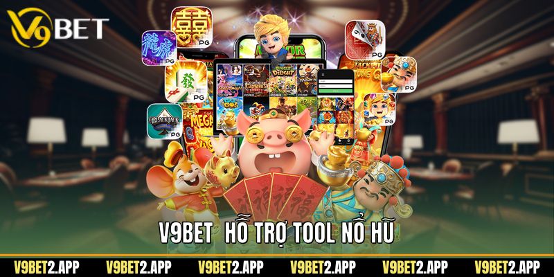 V9Bet  hỗ trợ tool nổ hũ