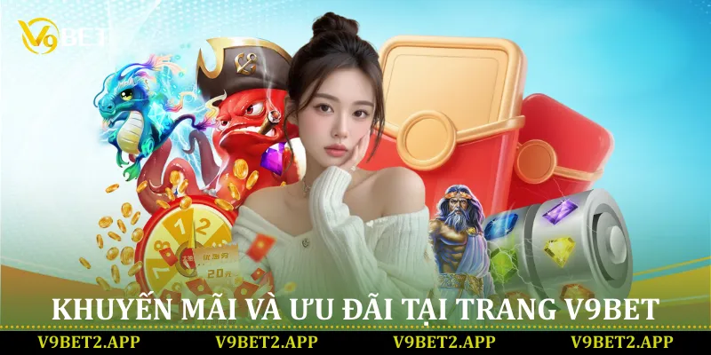 Khuyến mãi và ưu đãi tại trang V9bet